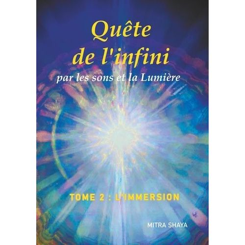 Quête De L'infini Par Les Sons Et La Lumière, Tome 2, L'immersion