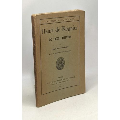 Henri De Régnier Et Son Oeuvre / Les Hommes Et Les Idées