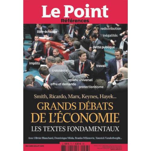 Le Point Hors-Série - Références N° 77, Mai-Juin-Juillet 2019 - Les Grands Débats De L'économie