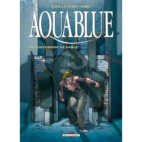 Aquablue Tome 11 - La Forteresse De Sable