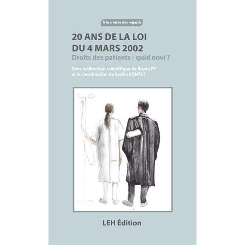 20 Ans De La Loi Du 4 Mars 2002 - Droit Des Patients - Quid Novi ?