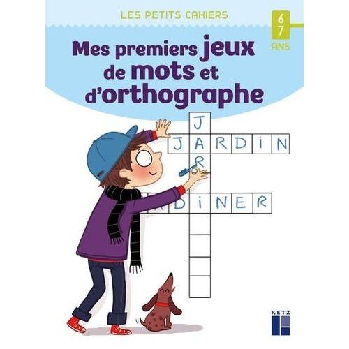 Mes Premiers Jeux De Mots Et D'orthographe