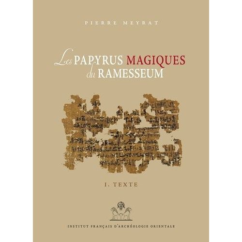 Les Papyrus Magiques Du Ramesseum - Recherche Sur Une Bibliothèque Privée De La Fin Du Moyen Empire, 2 Volumes
