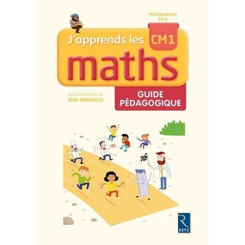 J'apprends Les Maths Cm1 - Guide Pédagogique