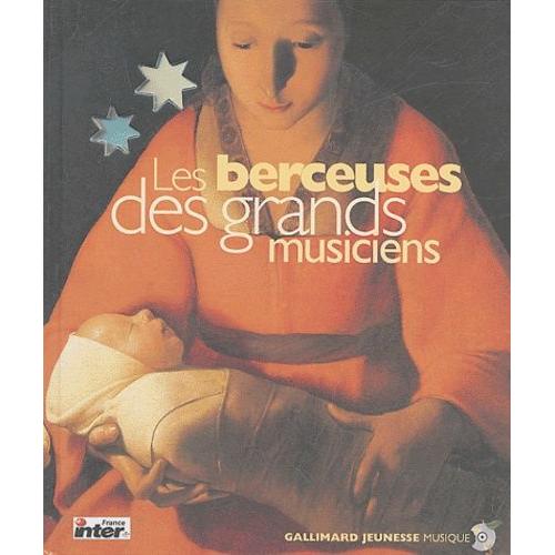 Les Berceuses Des Grands Musiciens - Les Vingt Plus Belles Berceuses Du Grand Répertoire Classique (1 Cd Audio)