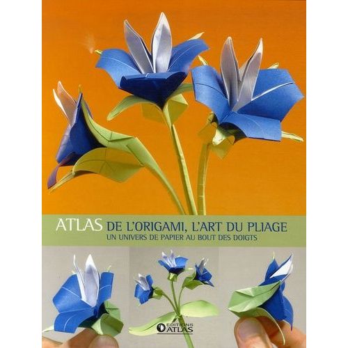 Atlas De L'origami, L'art Du Pliage - Un Univers De Papier Au Bout Des Doigts