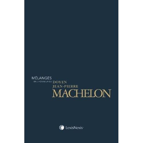 Mélanges En L'honneur Du Doyen Jean-Pierre Machelon - Institutions Et Libertés