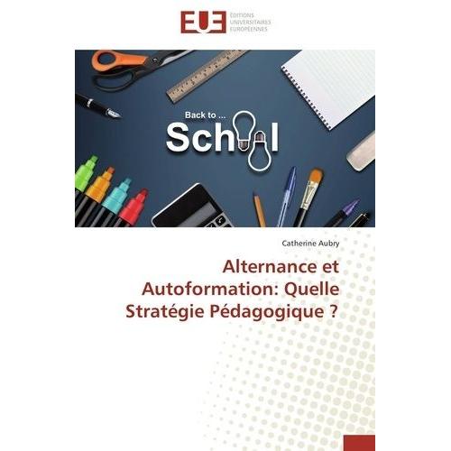 Alternance Et Autoformation: Quelle Stratégie Pédagogique ?