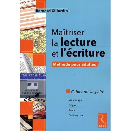 Maîtriser la lecture et l'écriture - Méthode pour adultes Cahier du  stagiaire - Ouvrage papier