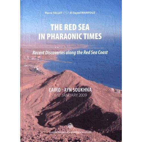 The Red Sea In Pharaonic Times - Recent Discoveries Along The Red Sea Coast