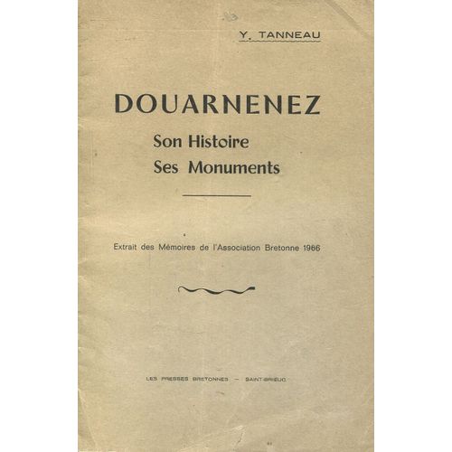 Y. Tanneau - Douarnenez, Son Histoire, Ses Monuments