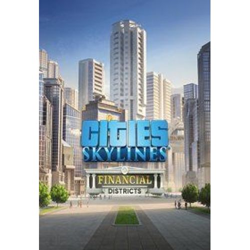 Cities: Skylines - Financial Districts (Extension/Dlc) - Steam - Jeu En Téléchargement - Ordinateur Pc-Mac
