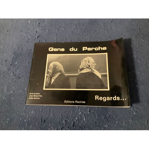 Gens Du Perche Regards Ferdi De Boër, Jean-Michel Rey, Didier Besnier Éditions Racines - 1982