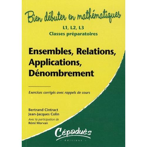 Ensembles, Relations, Applications, Dénombrement - L1, L2, L3, Classes Préparatoires