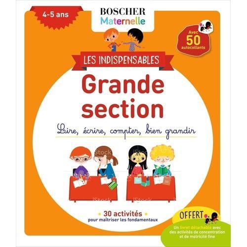 Les Indispensables De Grande Section - Lire, Écrire, Compter, Bien Grandir