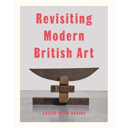 Revisiting Modern British Art