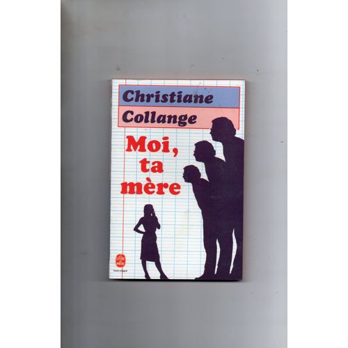 Christiane Collange "Moi, Ta Mère" Livre De Poche "Le Livre De Poche" Fayard - 1985 - Premier Tirage