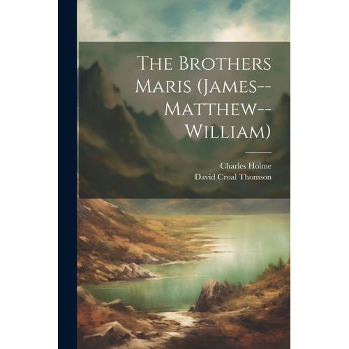 The Brothers Maris (James--Matthew--William)