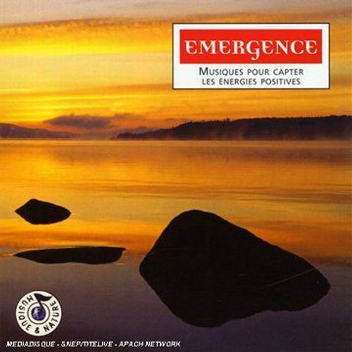 Emergence - Musique Pour Capter Les Énergies Positives
