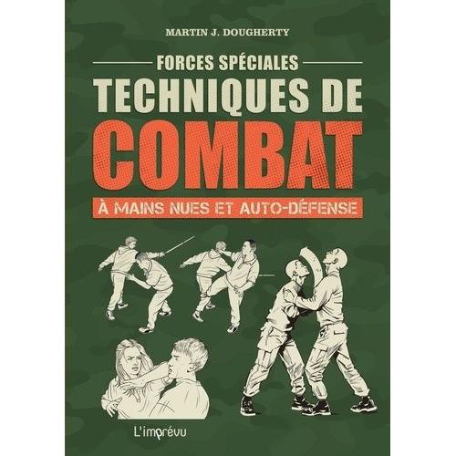 Forces Spéciales - Techniques De Combat À Mains Nues Et Auto-Défense