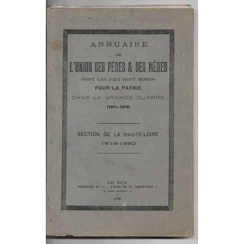 Annuaire De L'union Des Pères Et Des Mères Dont Les Fils Sont Morts Pour La Patrie Dans La Grande Guerre (1914-1918), Section De La Haute-Loire 1918-1920, Le Puy-En-Velay, 1920