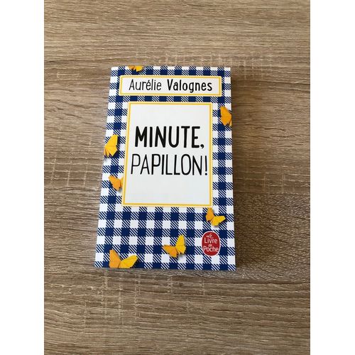 Minute Papillon ! Aurélie Valogne.