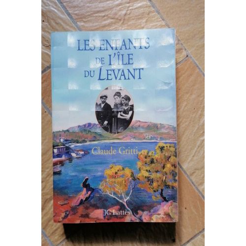 Les Enfants De L'île Du Levant De Claude Gritti