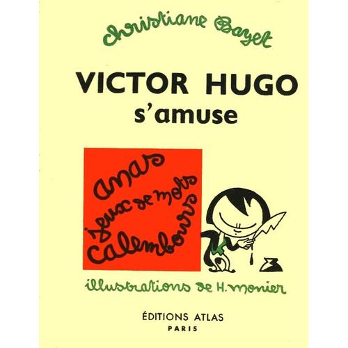 Bayet Christiane - Victor Hugo S'amuse, Illustrations De Henri Monier, Ed. Atlas 1955