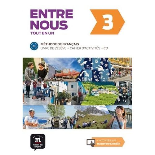 Entre Nous 3 B1 - Livre De L'élève Et Cahier D'activités (1 Cd Audio)