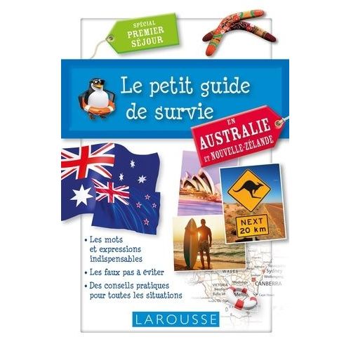 Le Petit Guide De Survie En Australie Et Nouvelle-Zélande - Spécial Premier Séjour