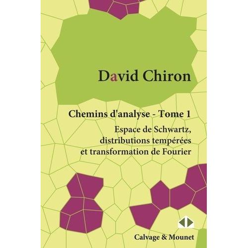 Chemins D'analyse - Tome 1, Espace De Schwartz, Distributions Tempérées Et Transformation De Fourier