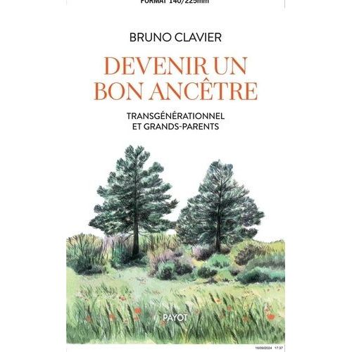 Devenir Un Bon Ancêtre - Transgénérationnel Et Grands-Parents