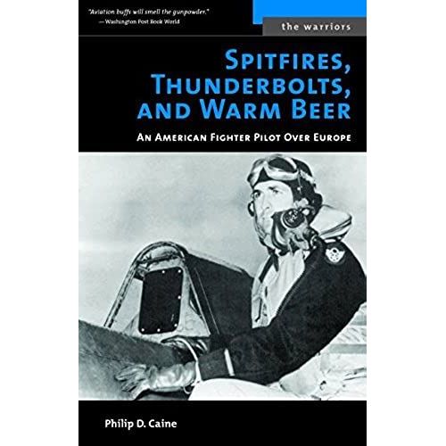 Spitfires, Thunderbolts, And Warm Beer