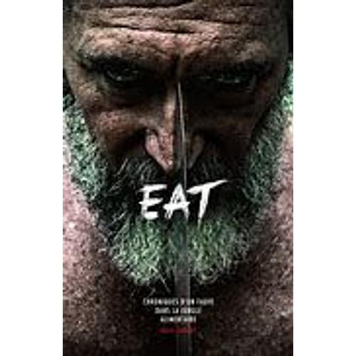 Eat : Chroniques D'un Fauve Dans La Jungle Alimentaire