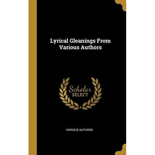 Lyrical Gleanings From Various Authors