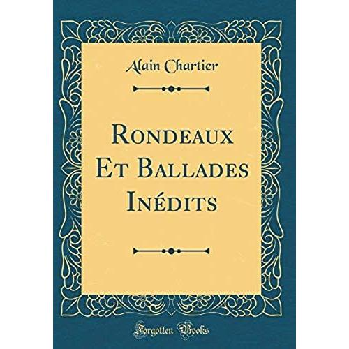 Rondeaux Et Ballades In Dits (Classic Reprint)