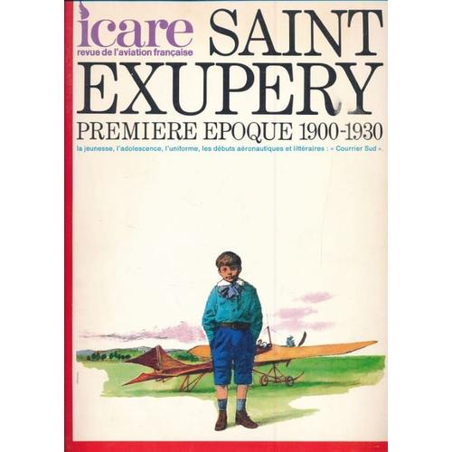 Saint-Exupéry. Première Époque. 1900-1930. La Jeunesse, L'adolescence, L'uniforme, Les Débutrs Aéronautiques Et Littéraires : "Courrier Sud