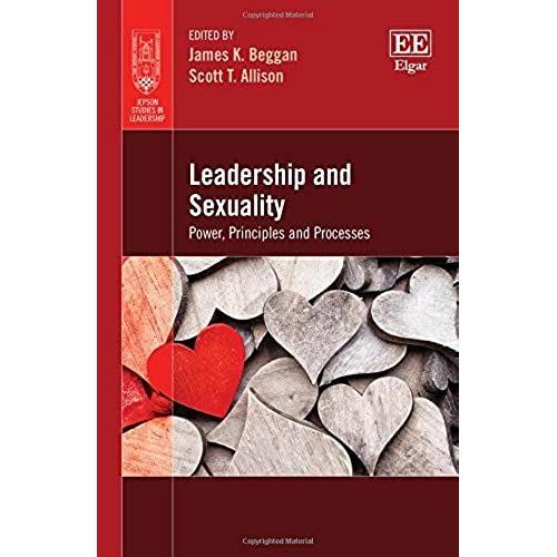 Leadership And Sexuality: Power, Principles And Processes (Jepson Studies In Leadership)