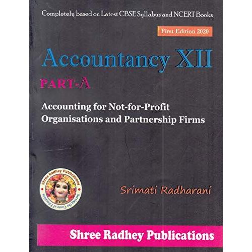 Accountancy For Class 12 (Part-A) Accounting For Not-For-Profit Organisations And Partnership Firms (Examination 2020-2021)