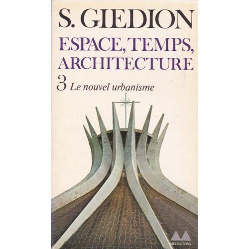 Espace , Temps , Architecture  3.- Le Nouvel Urbanisme