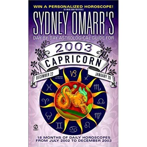 Sydney Omarr's Day-By-Day Astrological Guide For The Year 2003: Capricor (Sydney Omarr's Day By Day Astrological Guide For Capricorn, 2003)