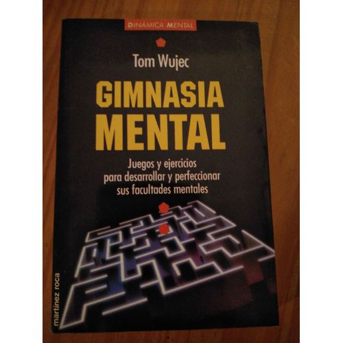 Gymnasia Mentall Juegos Y Ejercicios Para Desarrollar Y Perfeccionar Sus Facultades Mentales