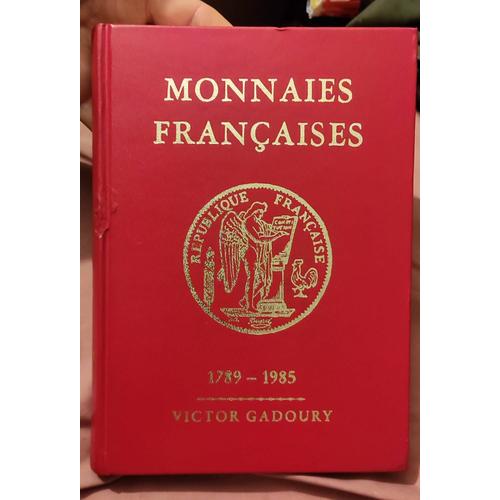 Argus Des Monnaies Francaises Et Monaco - 1789 / 1985 - Victor Gadoury - Numismatique - 360 Pages