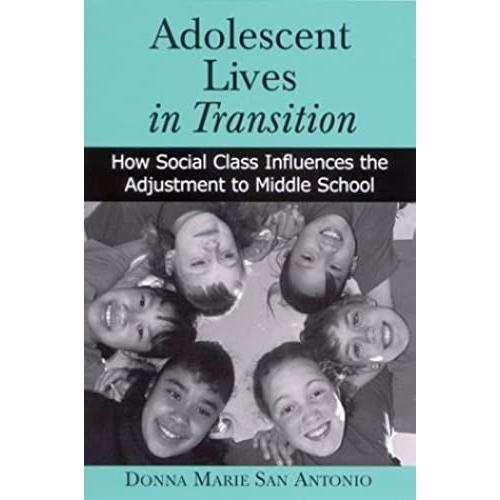 Adolescent Lives In Transition: How Social Class Influences The Adjustment To Middle School