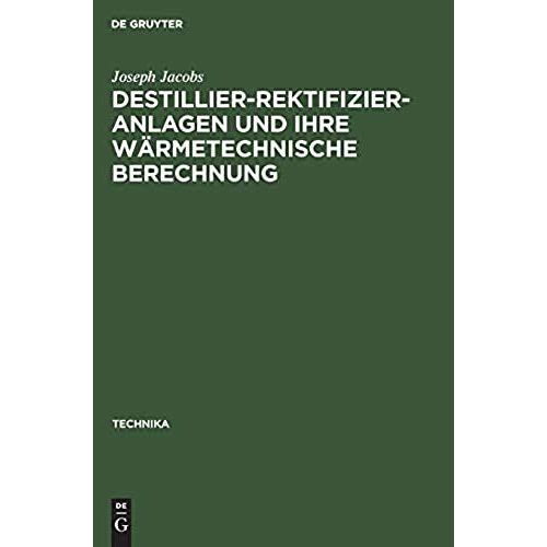 Destillier-Rektifizier-Anlagen Und Ihre Wärmetechnische Berechnung