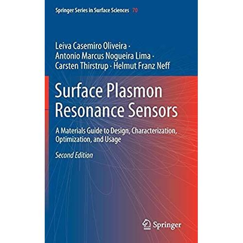 Surface Plasmon Resonance Sensors: A Materials Guide To Design, Characterization, Optimization, And Usage (Springer Series In Surface Sciences)