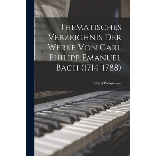 Thematisches Verzeichnis Der Werke Von Carl Philipp Emanuel Bach (1714-1788)