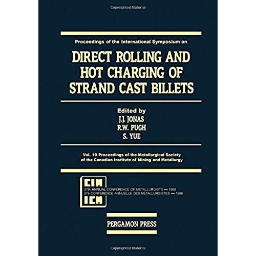 Direct Rolling And Hot Charging Of Strand Cast Billets: International Symposium Proceedings
