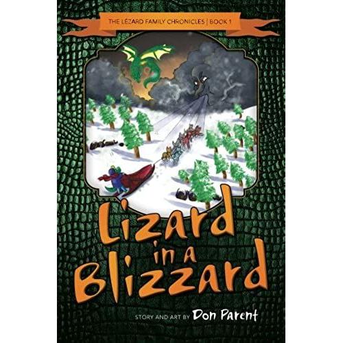 Lizard In A Blizzard: Volume 1 (The Lezard Family Chronicles)