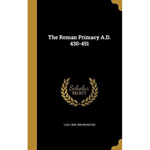 The Roman Primacy A.D. 430-451
